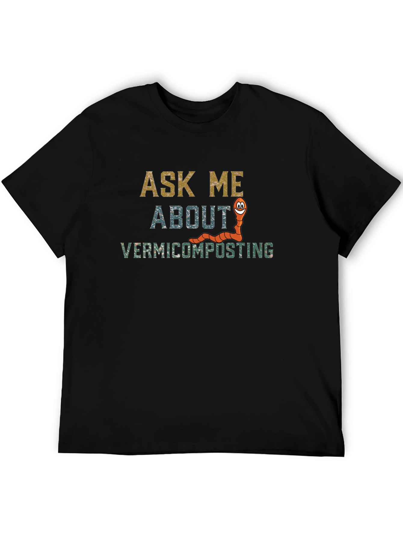 Ask Me About Vermicomposting Graphic T-Shirt