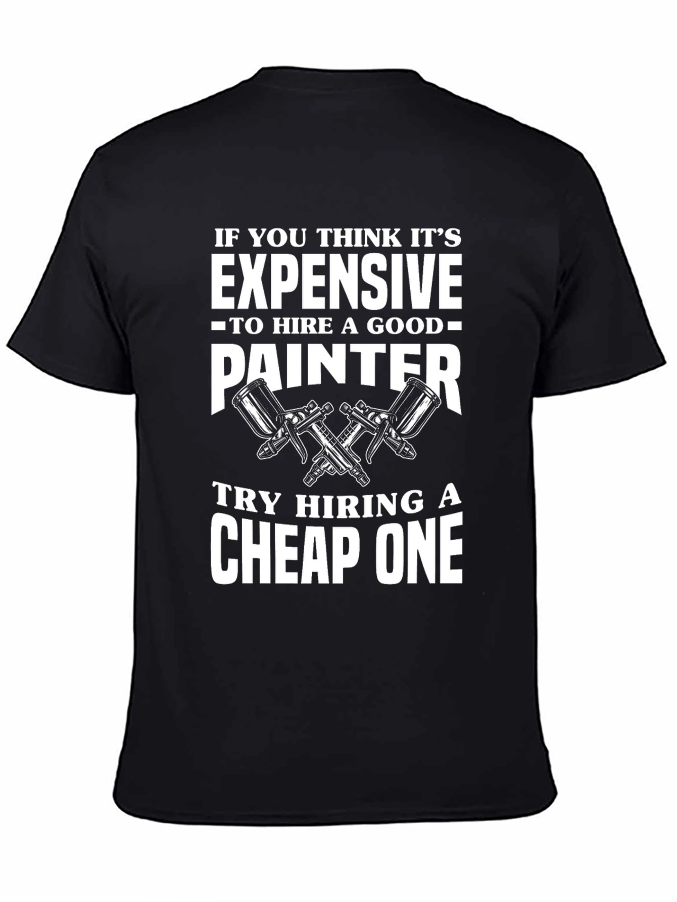 Painter Humor T-Shirt - Funny Painting Gift
