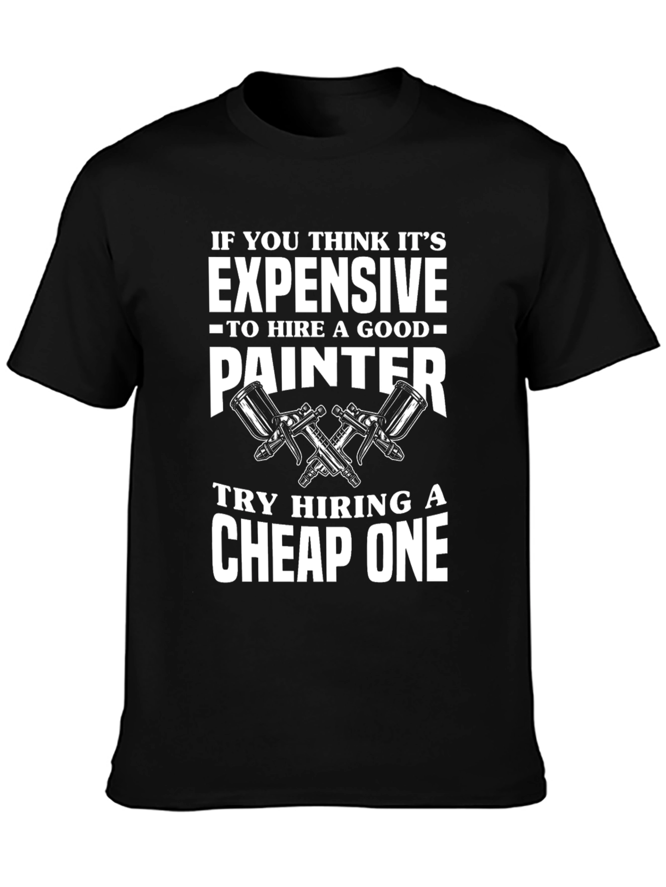 Painter Humor T-Shirt - Funny Painting Gift