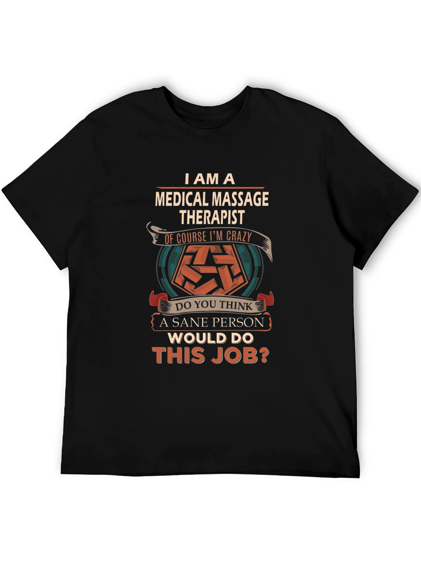 Medical Massage Therapist Crazy Job T-Shirt