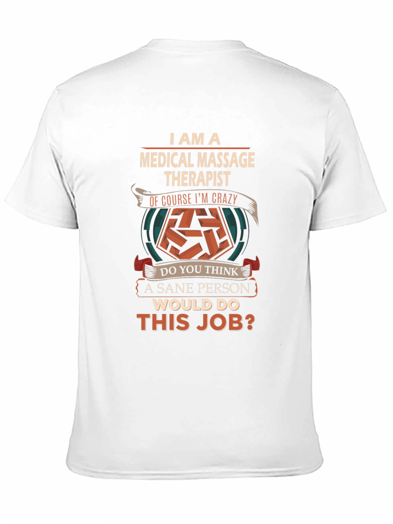 Medical Massage Therapist Crazy Job T-Shirt