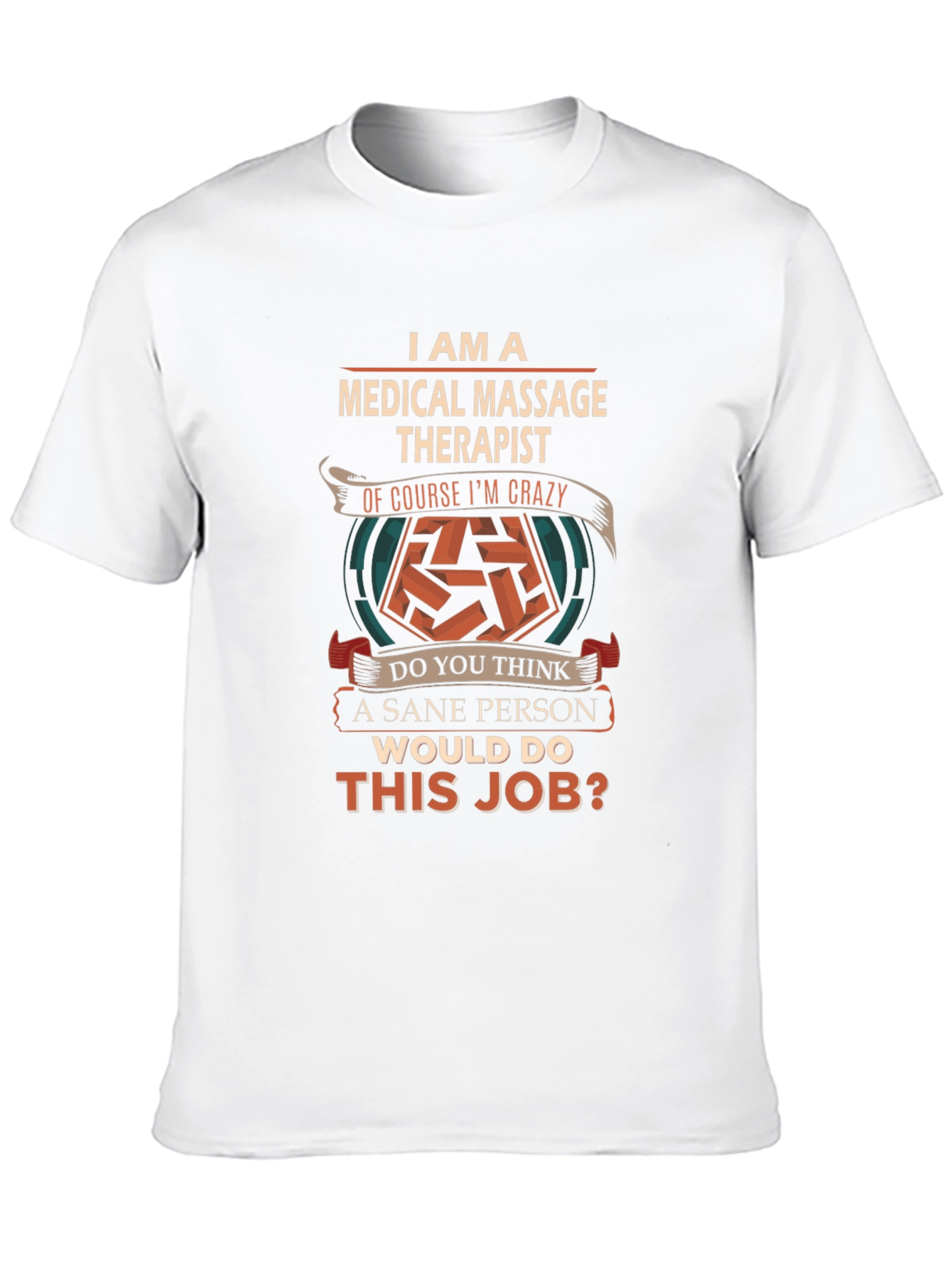 Medical Massage Therapist Crazy Job T-Shirt