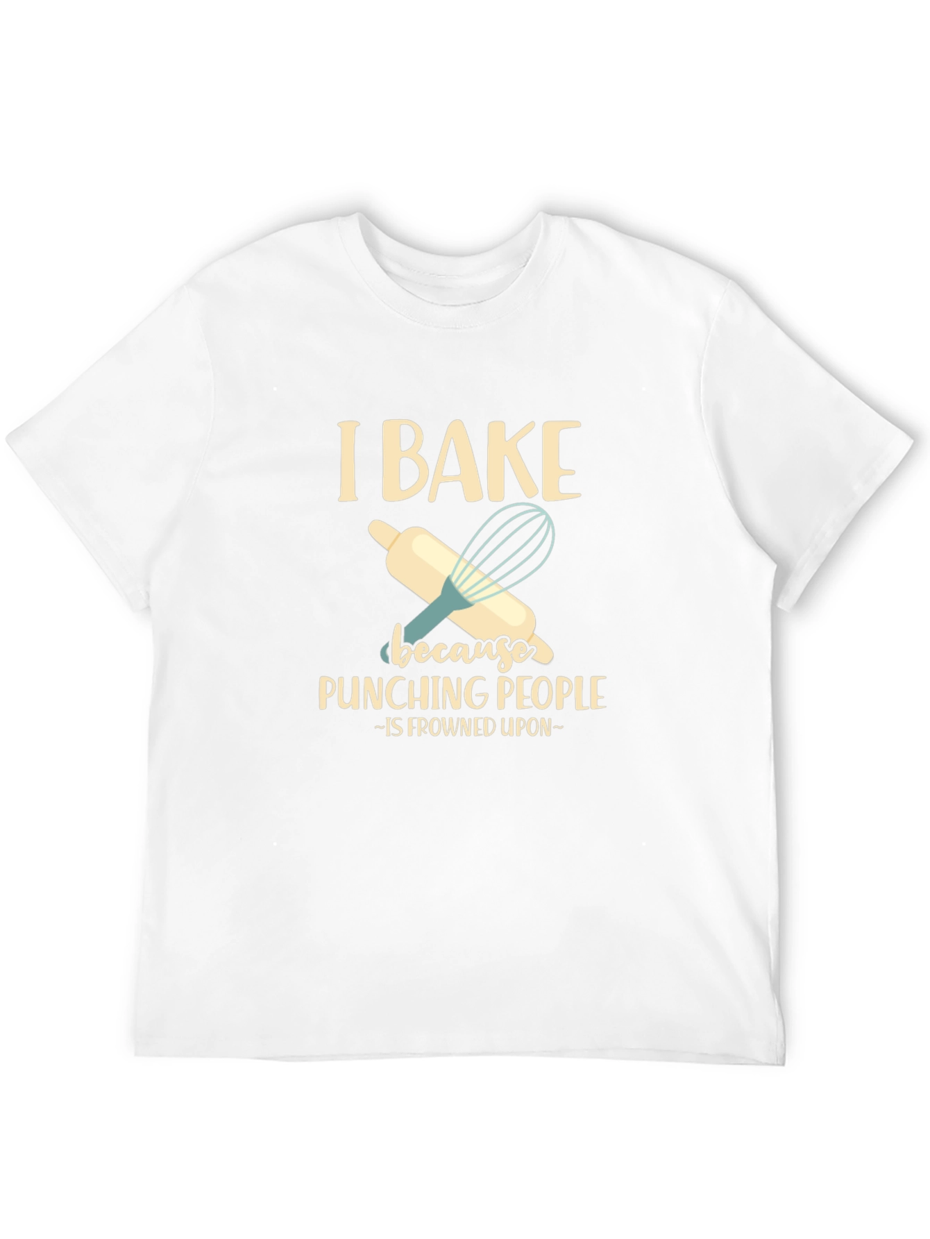 I Bake Because Punching People is Frowned Upon T-Shirt