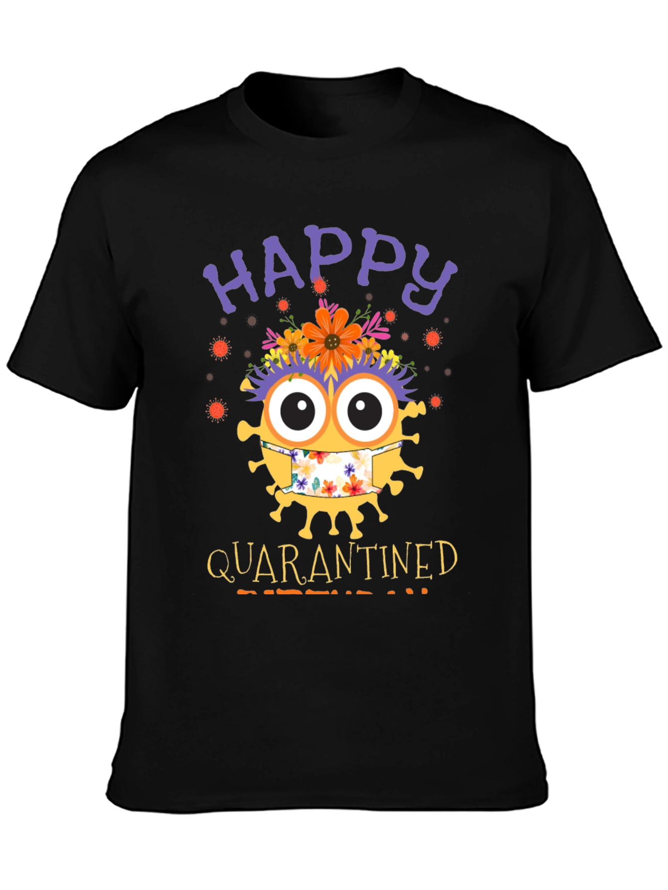 Happy Quarantined Graphic T-Shirt