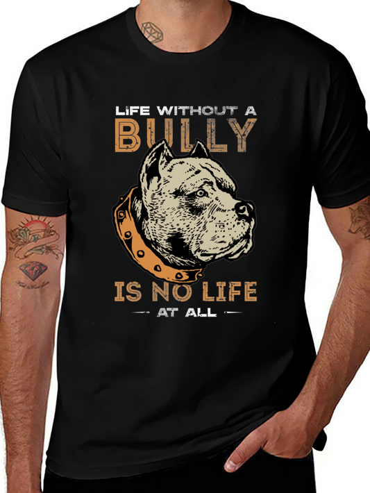 Bully Dog T-Shirt - Life Without a Bully