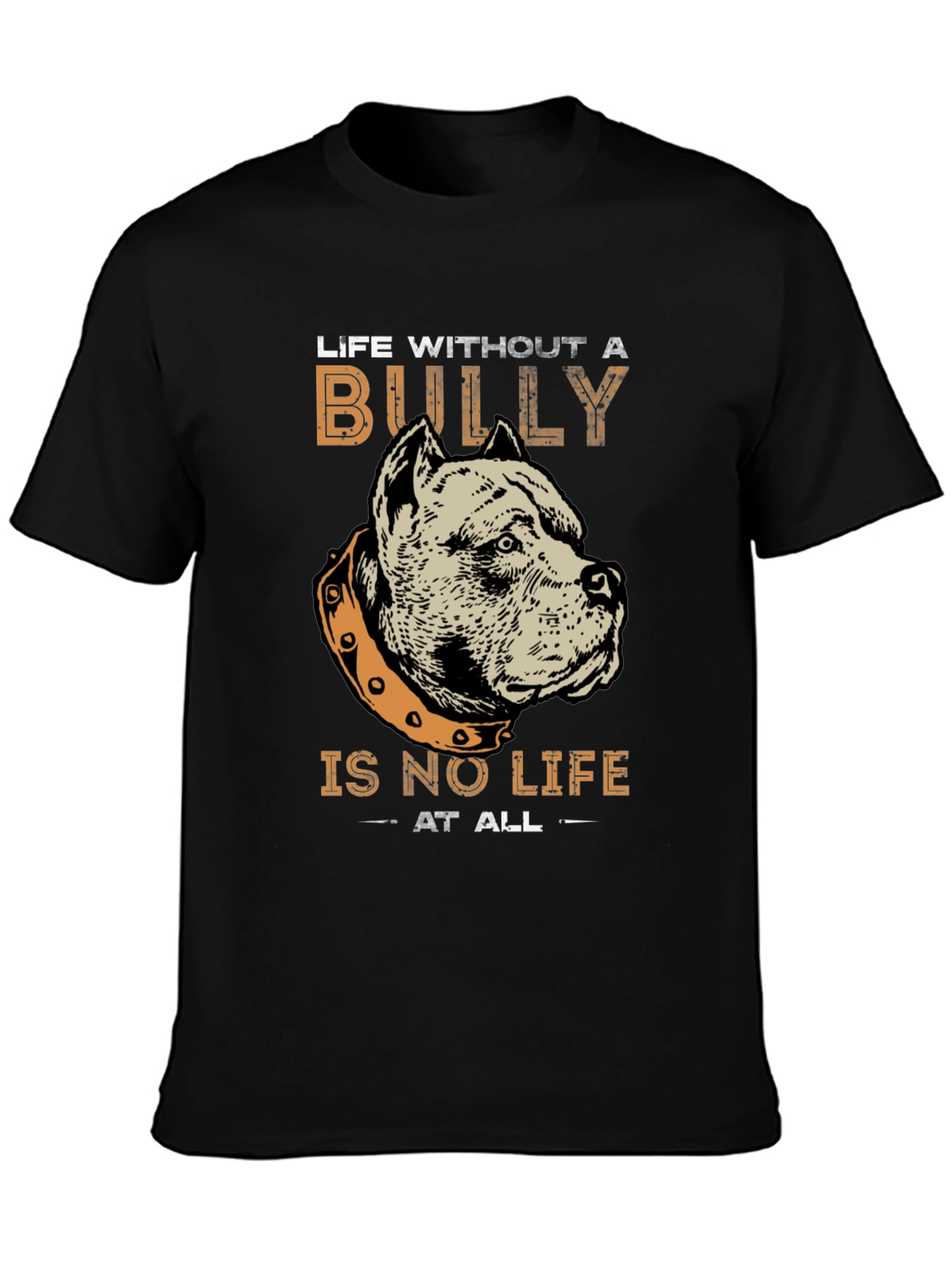 Bully Dog T-Shirt - Life Without a Bully