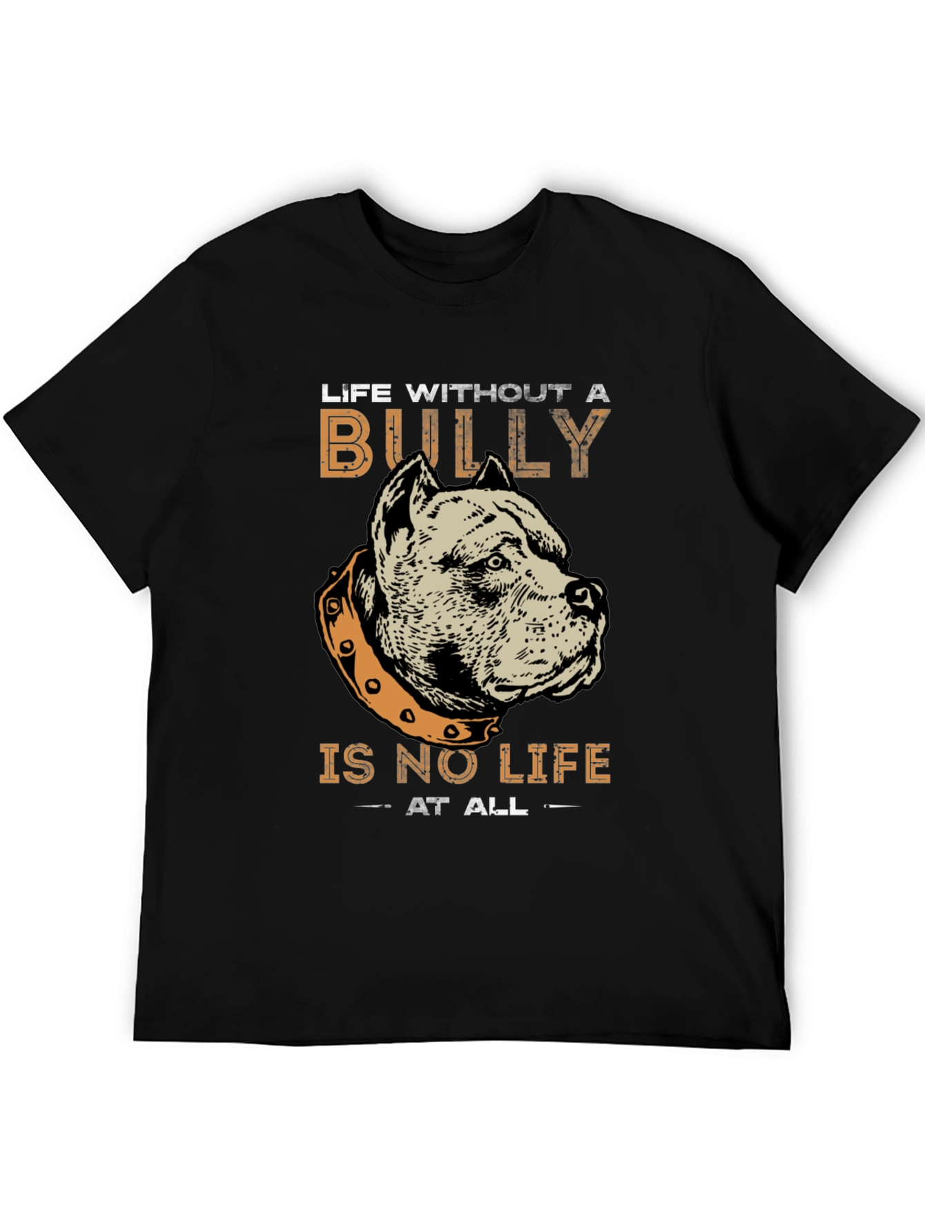 Bully Dog T-Shirt - Life Without a Bully