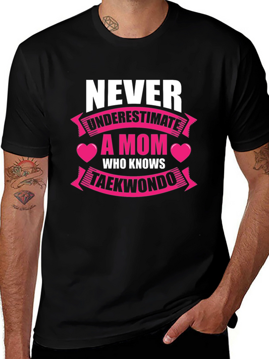 Never Underestimate a Mom Who Knows Taekwondo T-Shirt
