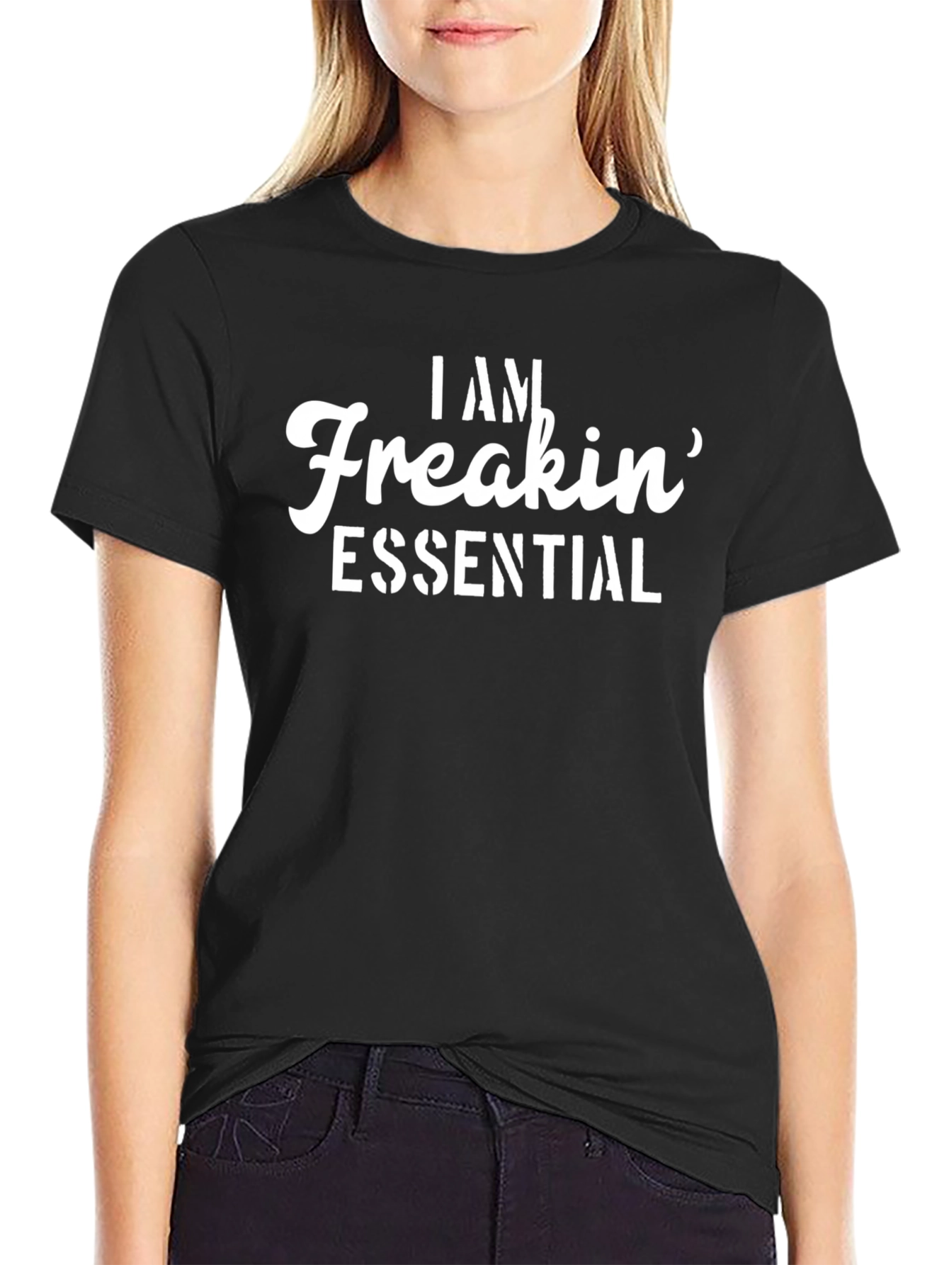 I am Freakin Essential Tee