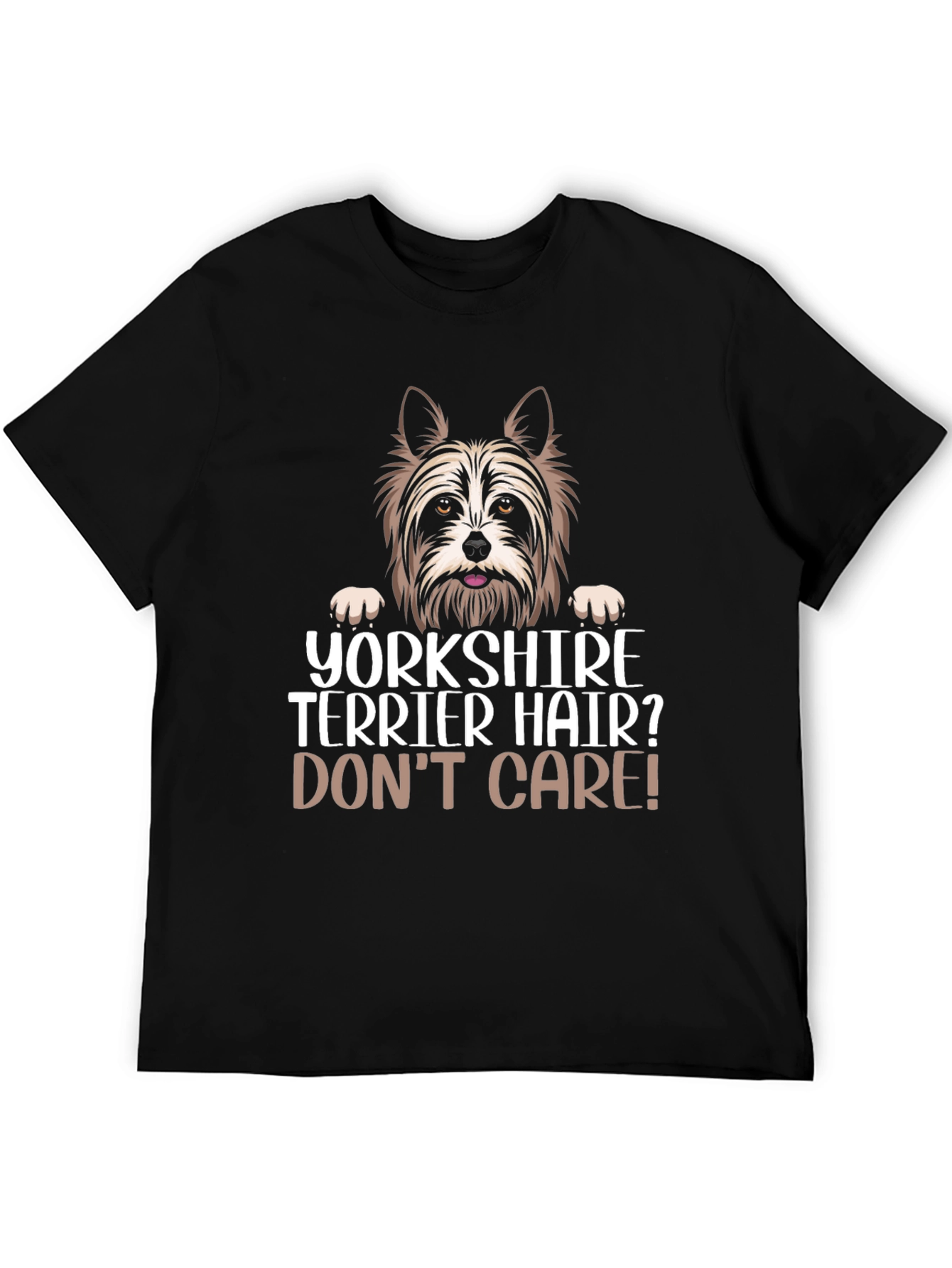 Yorkshire Terrier Hair? Dont Care! Black T-Shirt