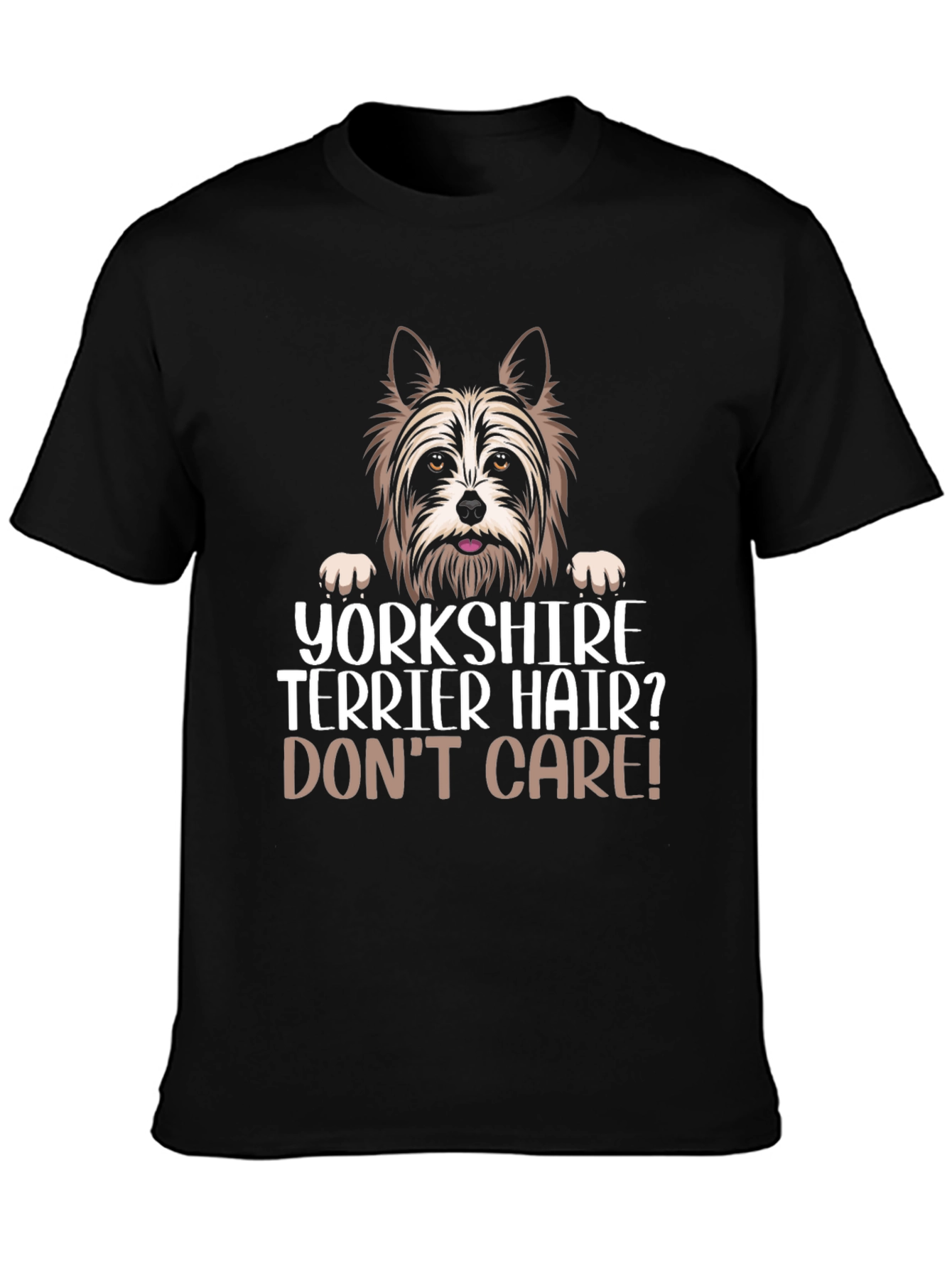 Yorkshire Terrier Hair? Dont Care! Black T-Shirt