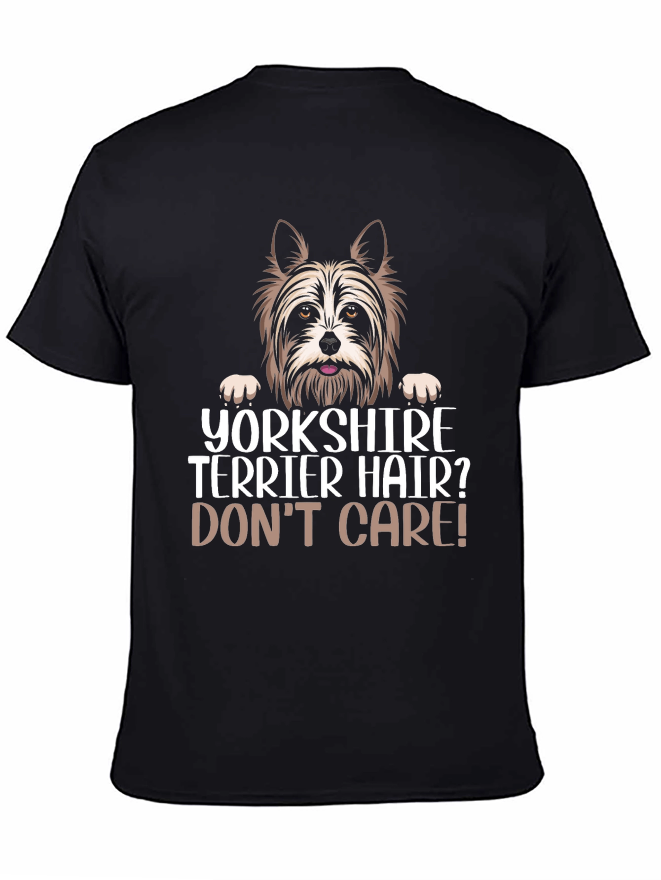 Yorkshire Terrier Hair? Dont Care! Black T-Shirt