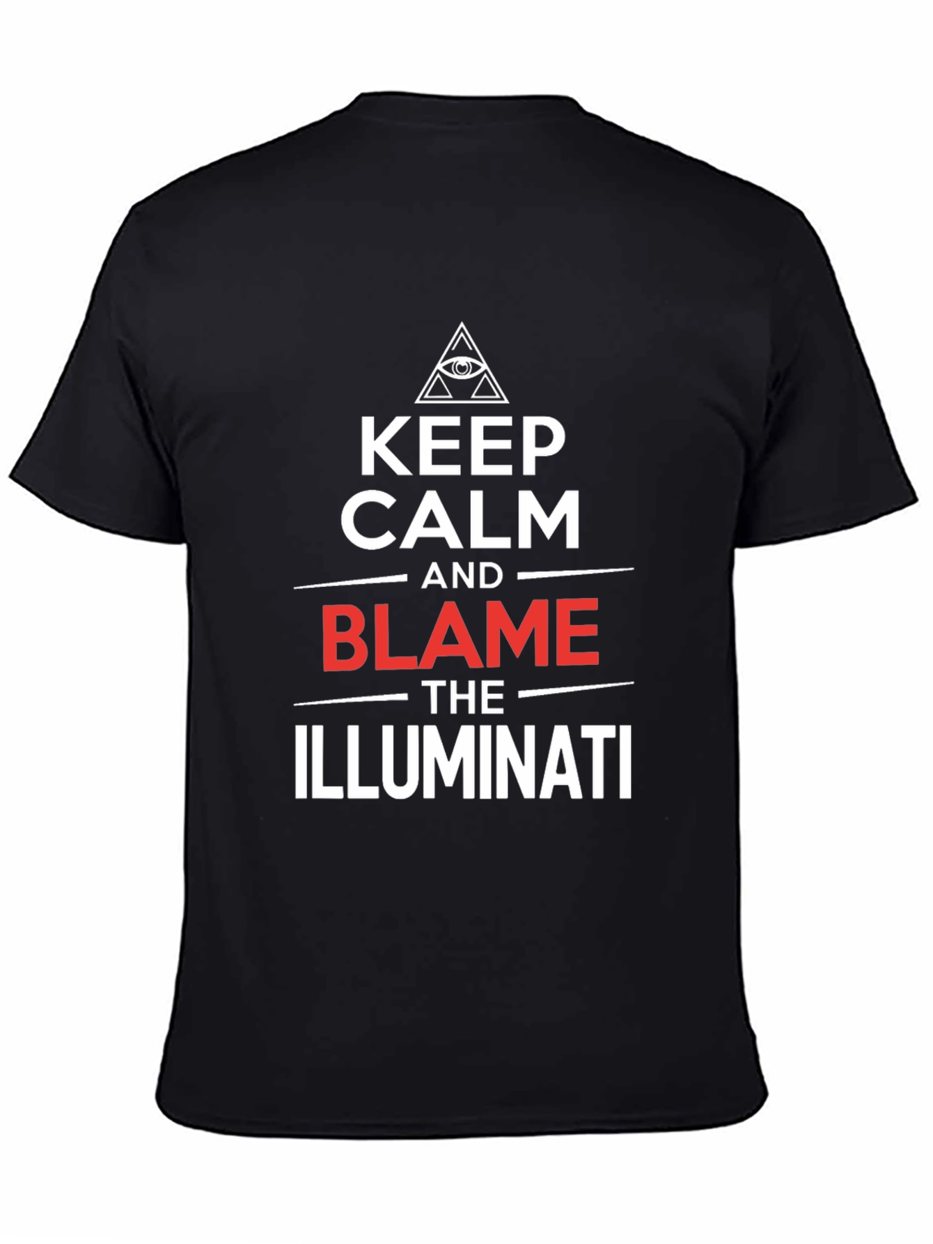 Keep Calm and Blame The Illuminati T-Shirt