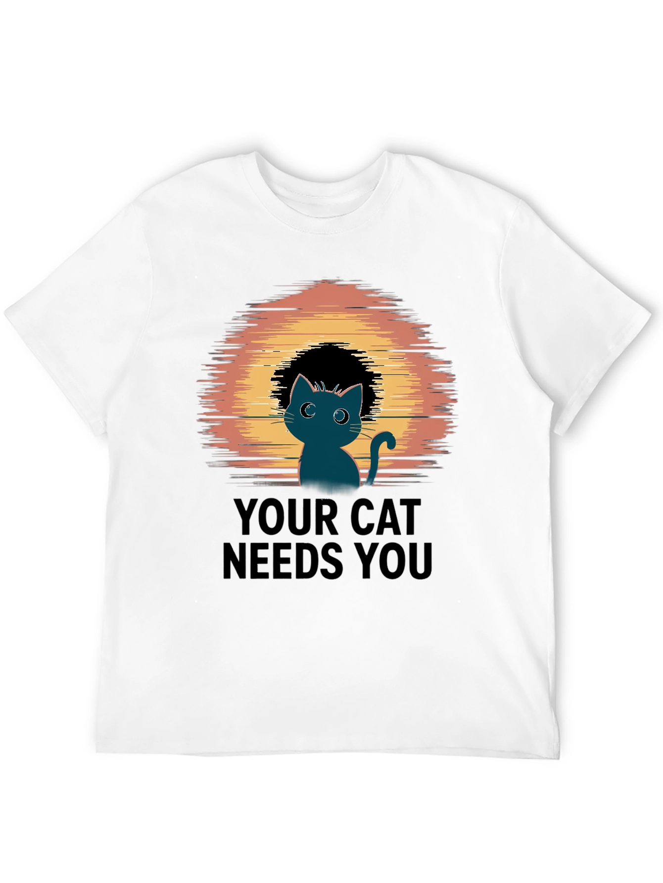Your Cat Needs You T-Shirt