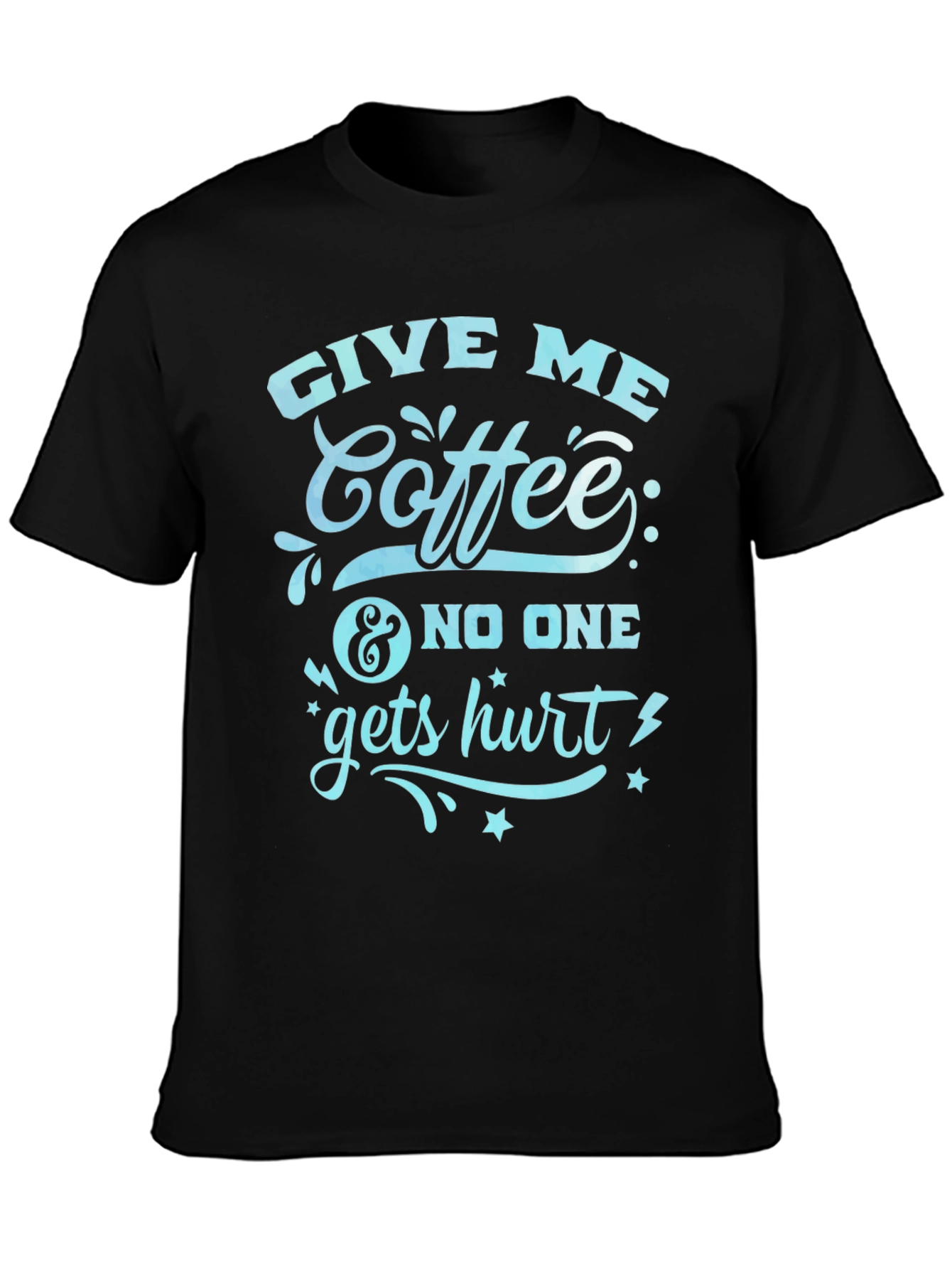 Give Me Coffee T-Shirt - Funny Slogan Tee