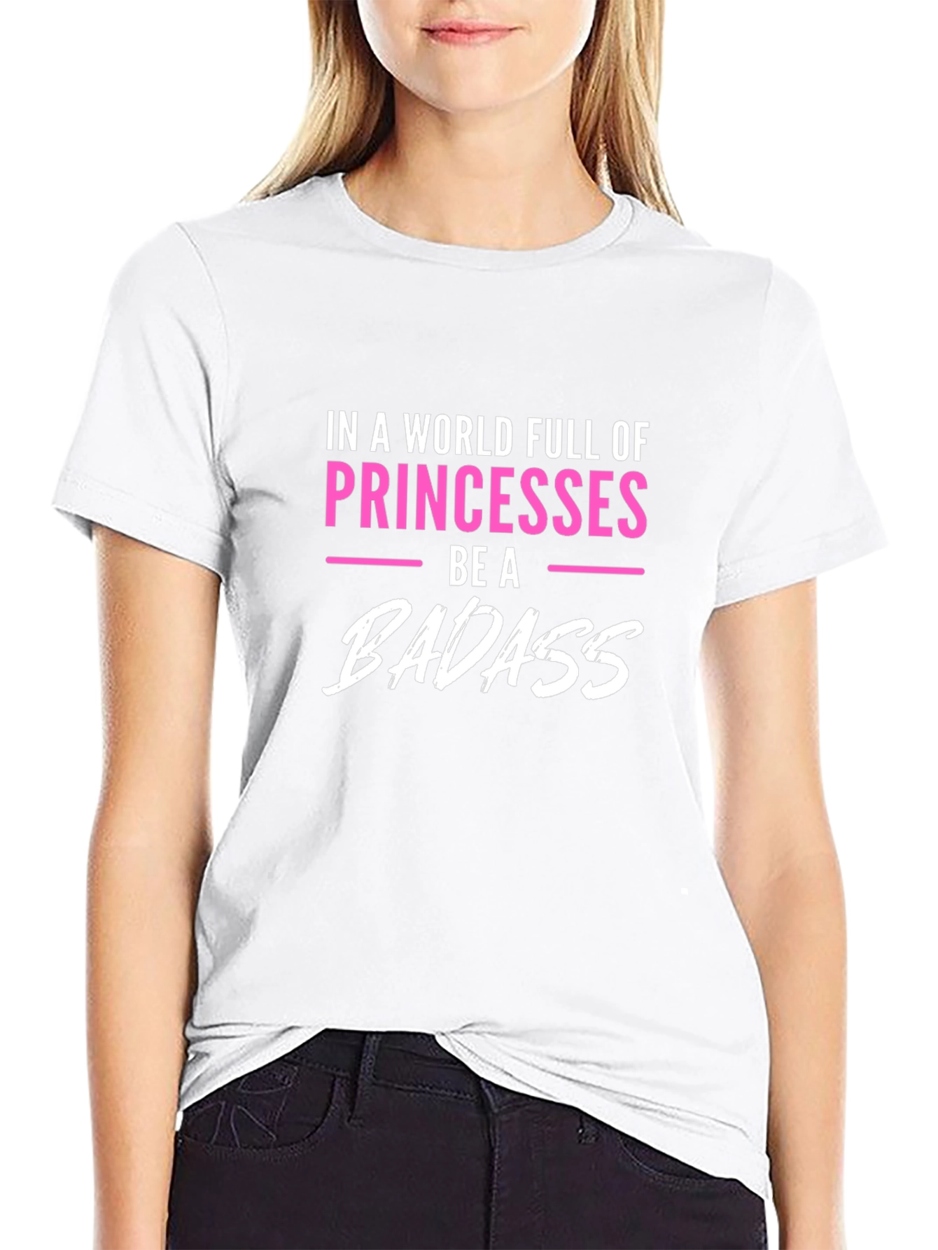 Be A Badass T-Shirt Princess Tee