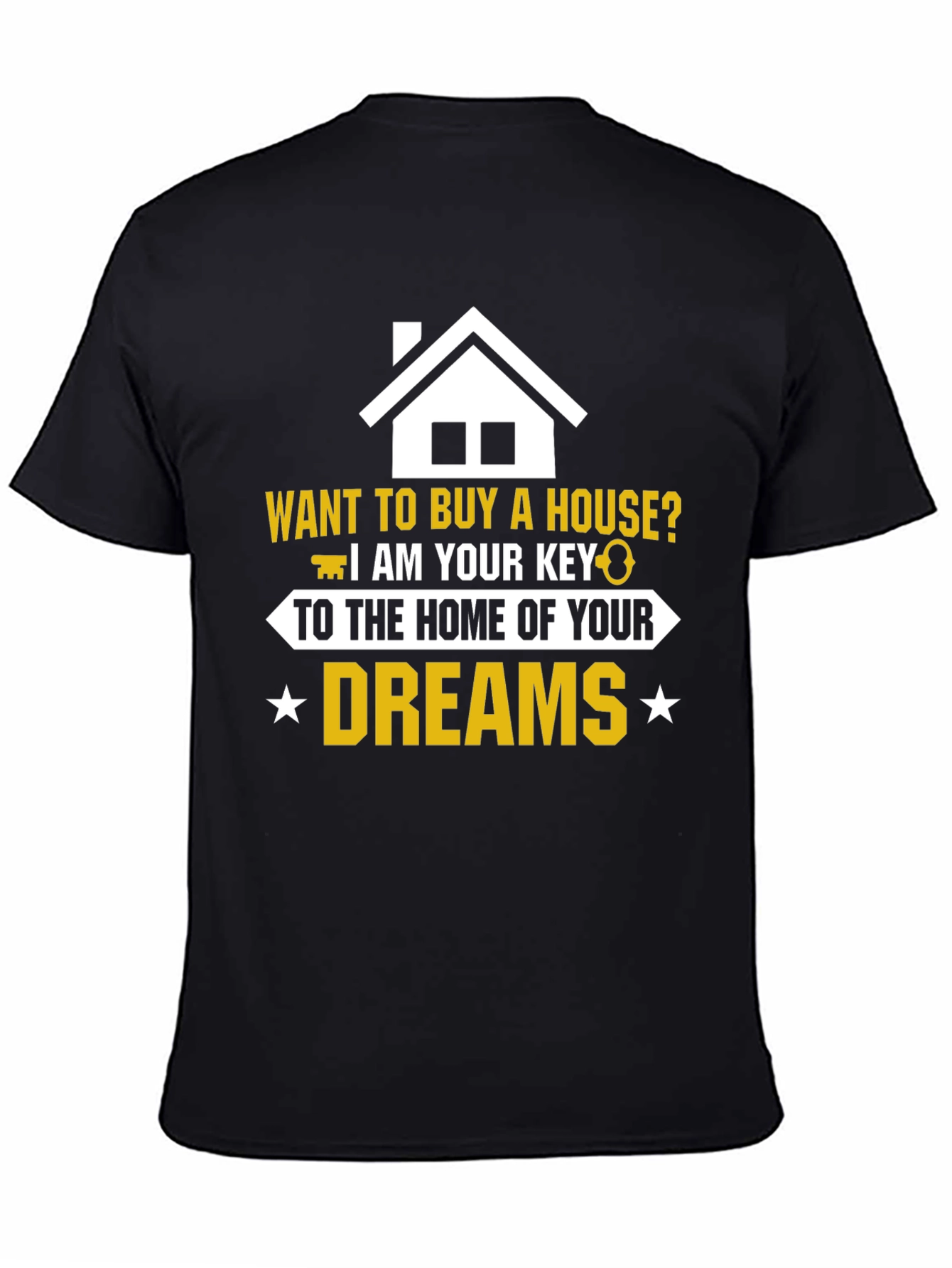 Realtor Home of Your Dreams Graphic T-Shirt