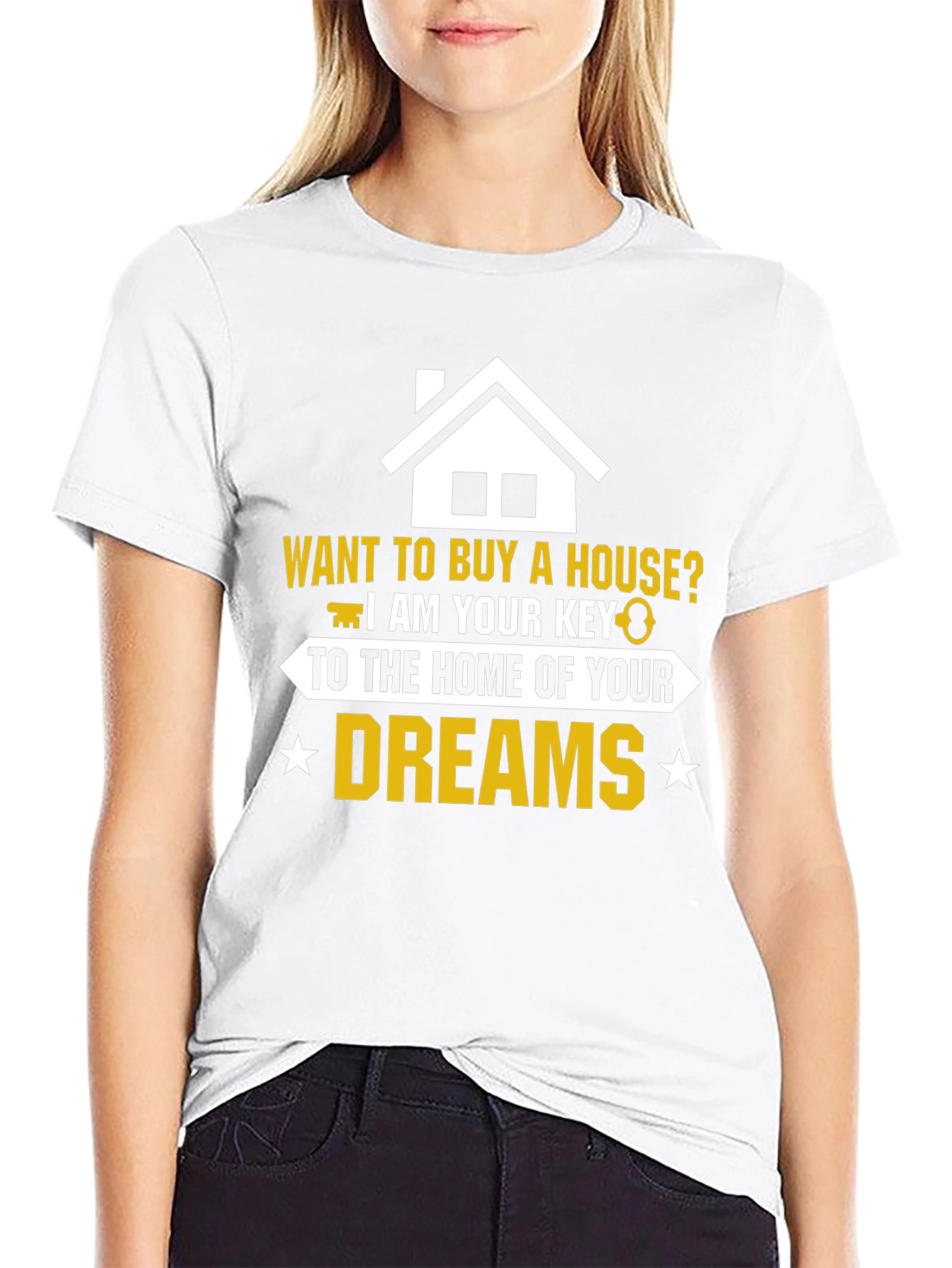 Realtor Home of Your Dreams Graphic T-Shirt