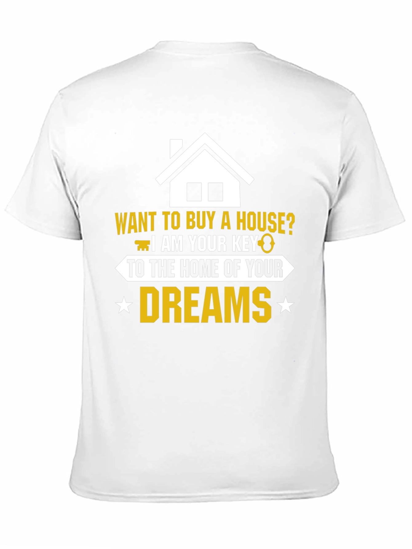 Realtor Home of Your Dreams Graphic T-Shirt