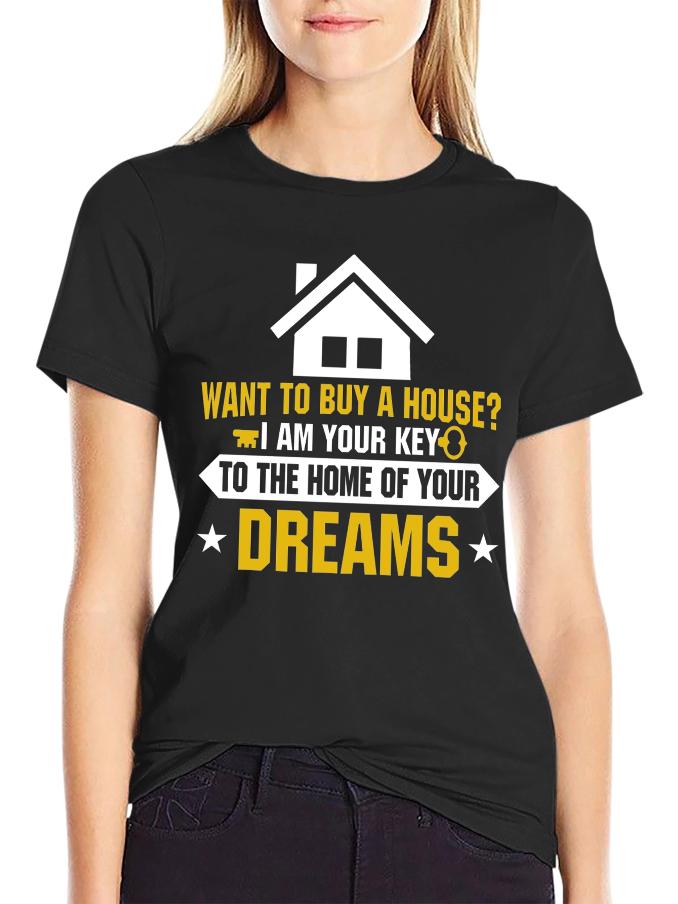Realtor Home of Your Dreams Graphic T-Shirt