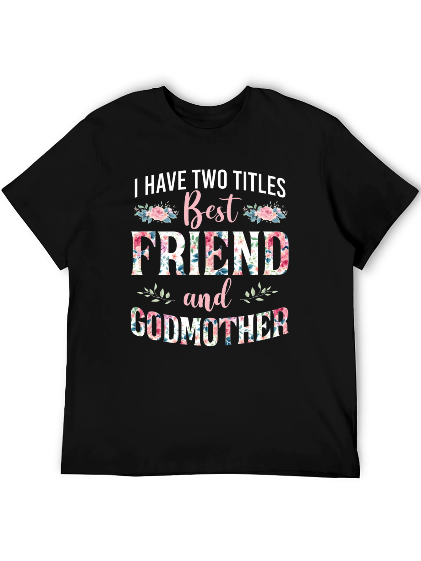 Best Friend & Godmother Floral T-Shirt