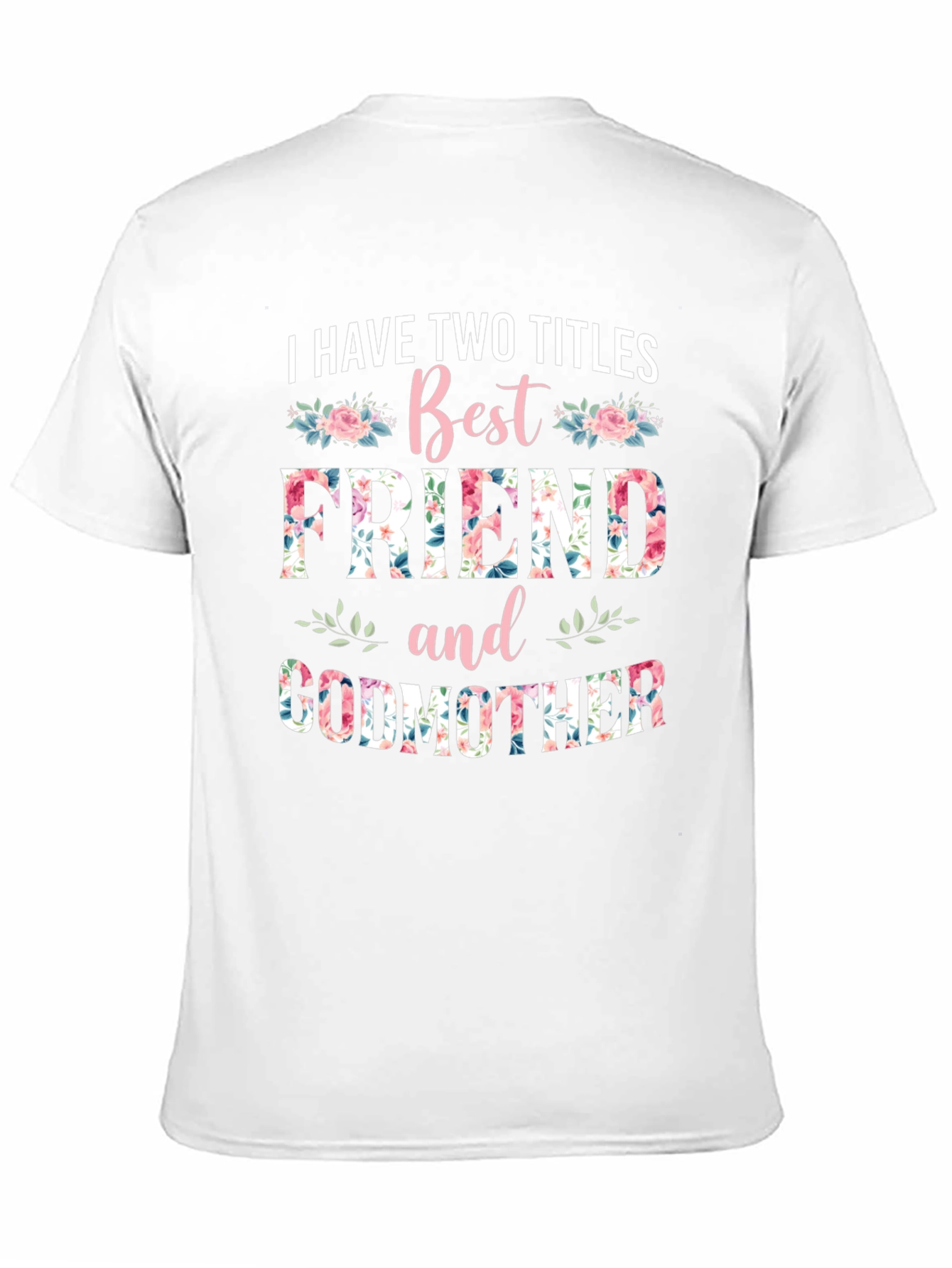 Best Friend & Godmother Floral T-Shirt