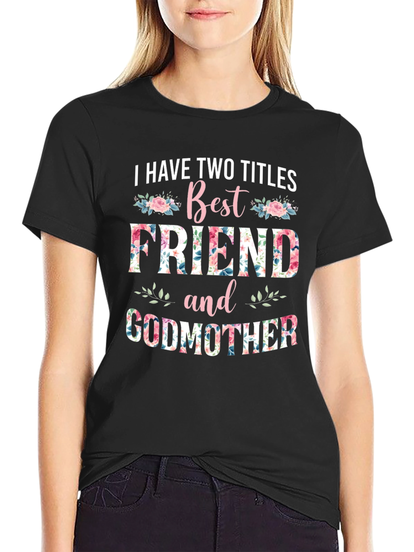 Best Friend & Godmother Floral T-Shirt