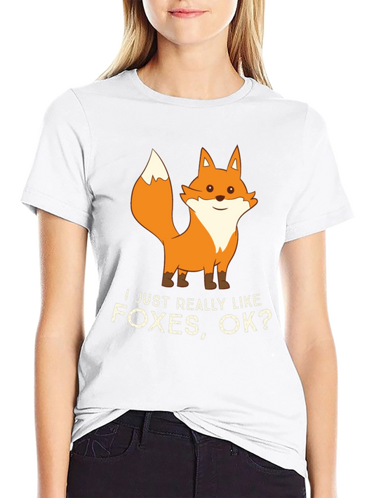 Cute Fox T-Shirt - I Just Really Like Foxes Ok?