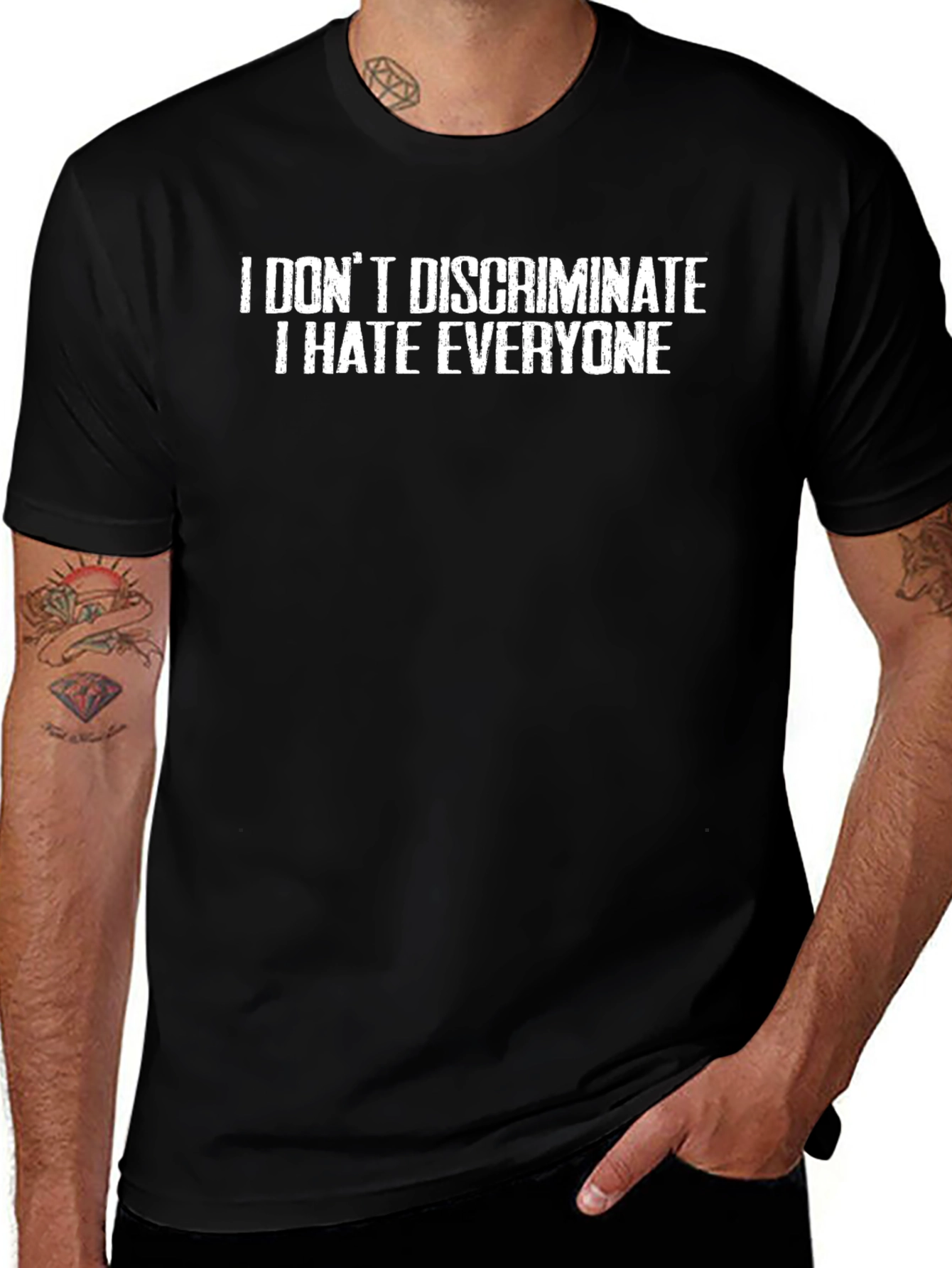 I Dont Discriminate I Hate Everyone T-Shirt