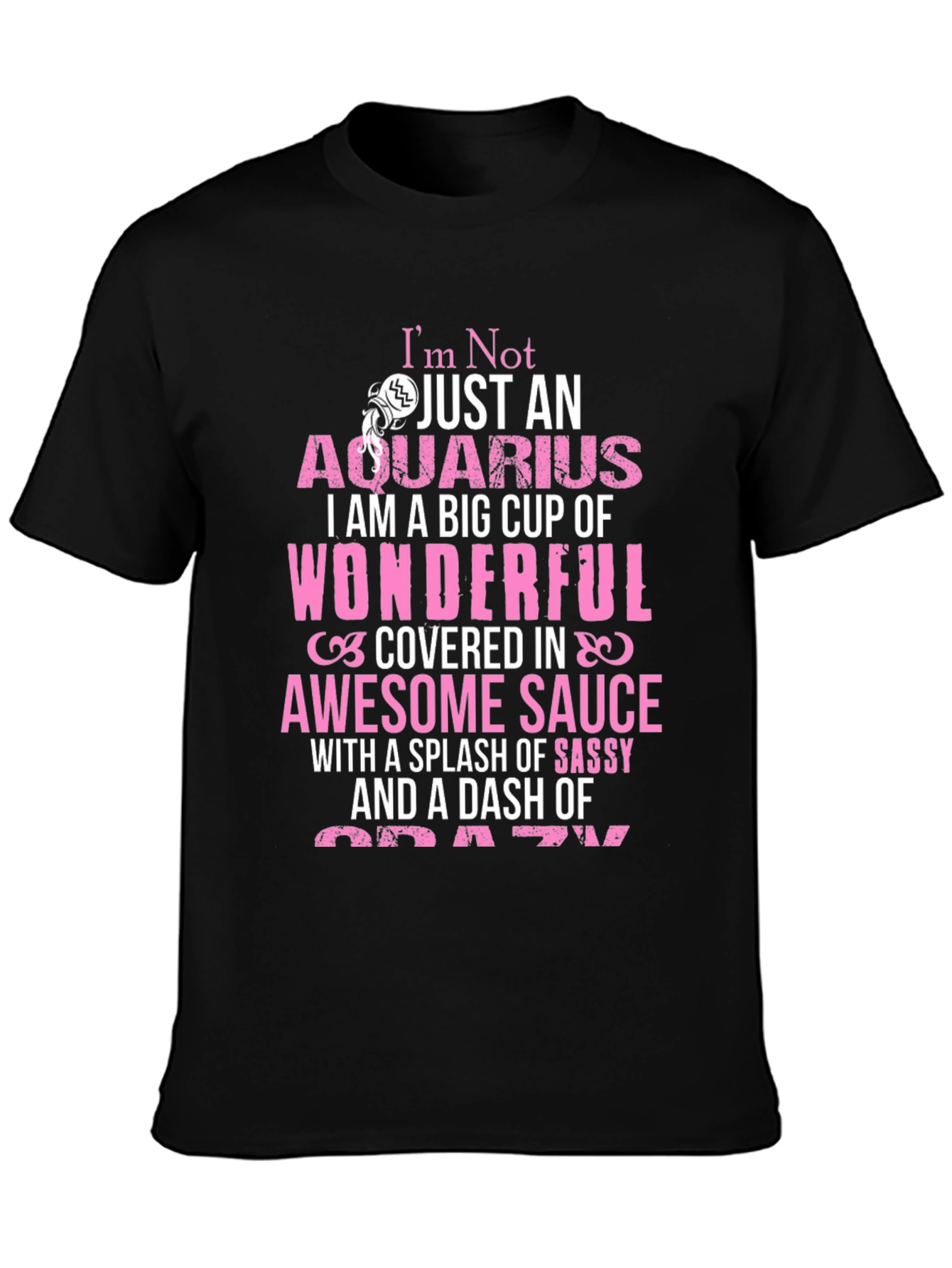Aquarius T-Shirt: Wonderful Sassy Crazy