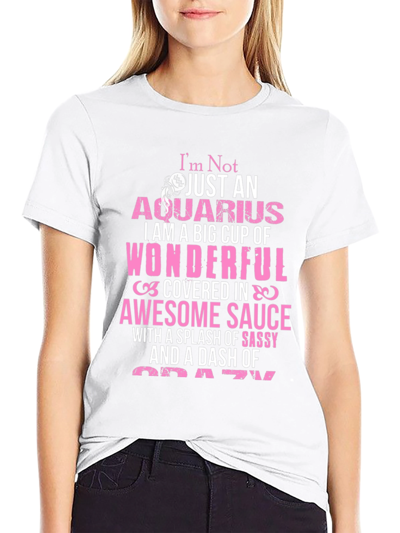 Aquarius T-Shirt: Wonderful Sassy Crazy