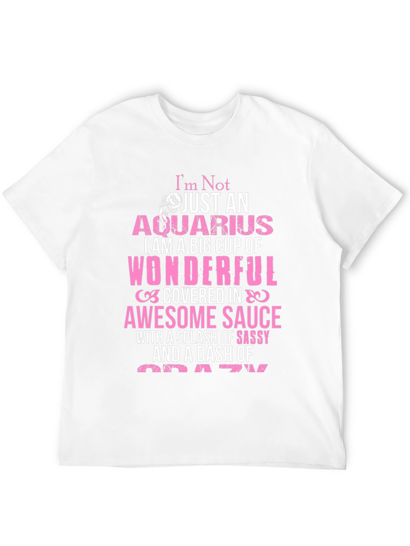 Aquarius T-Shirt: Wonderful Sassy Crazy