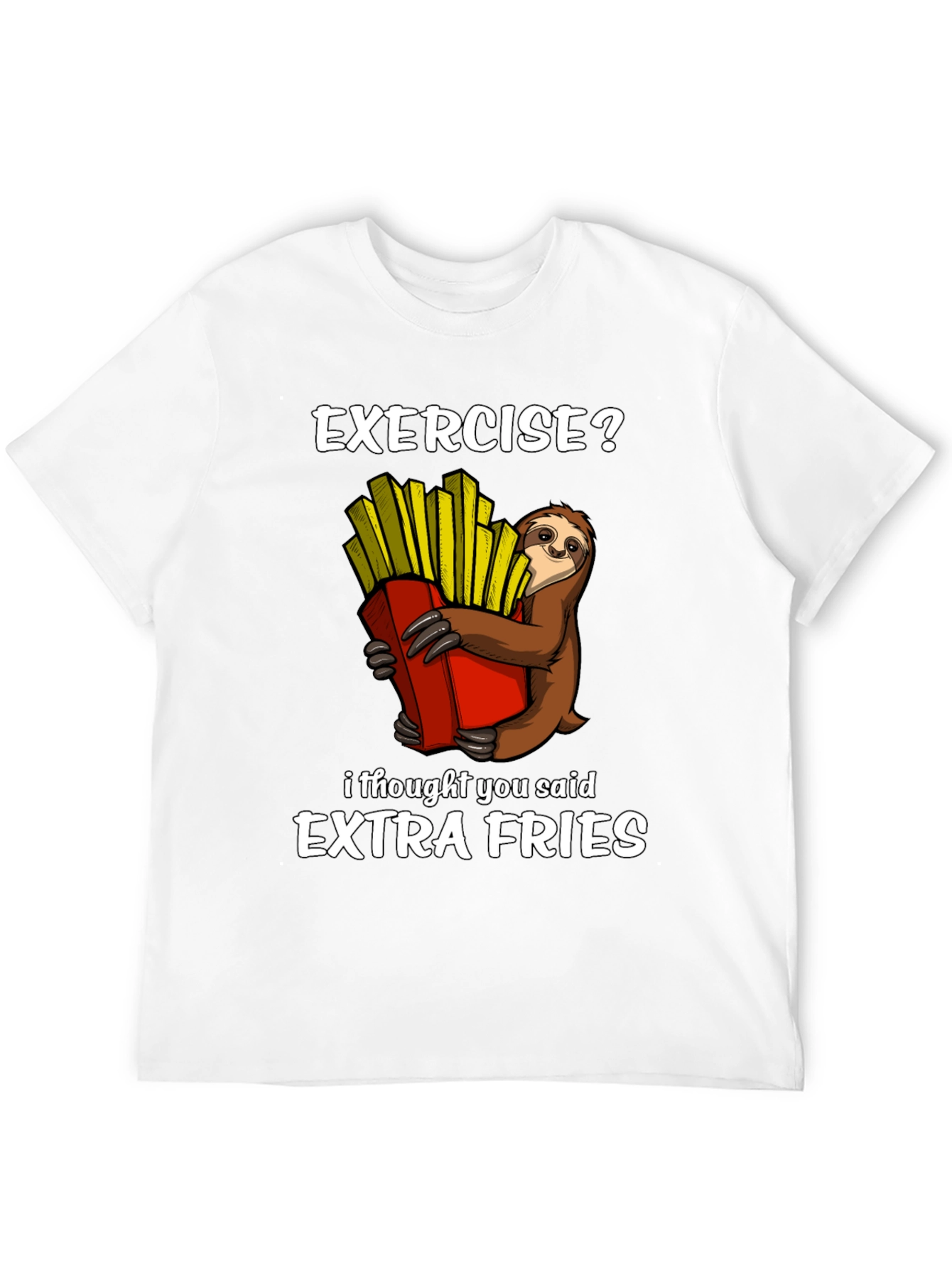 Exercise? Extra Fries Sloth Graphic T-Shirt