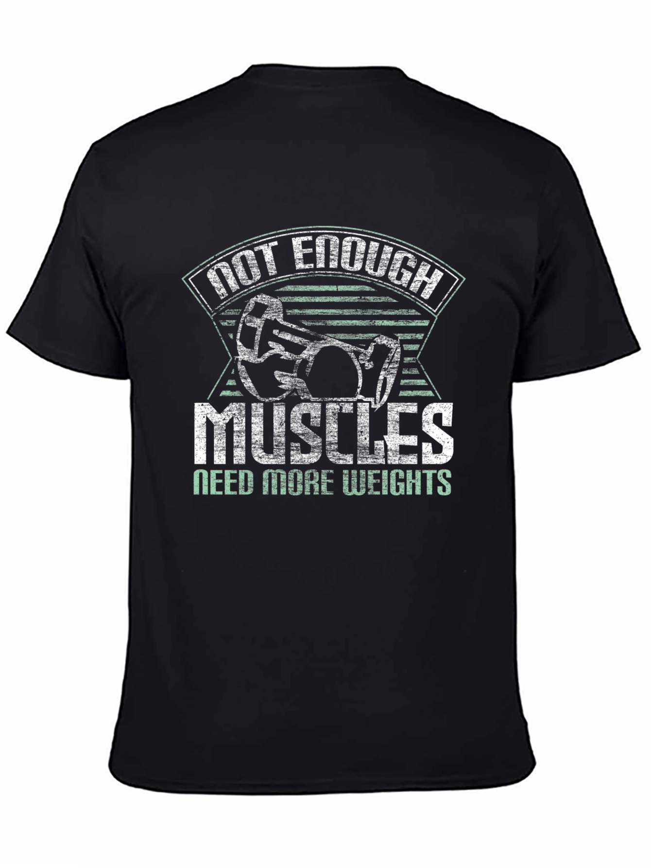 Not Enough Muscles Need More Weights T-Shirt
