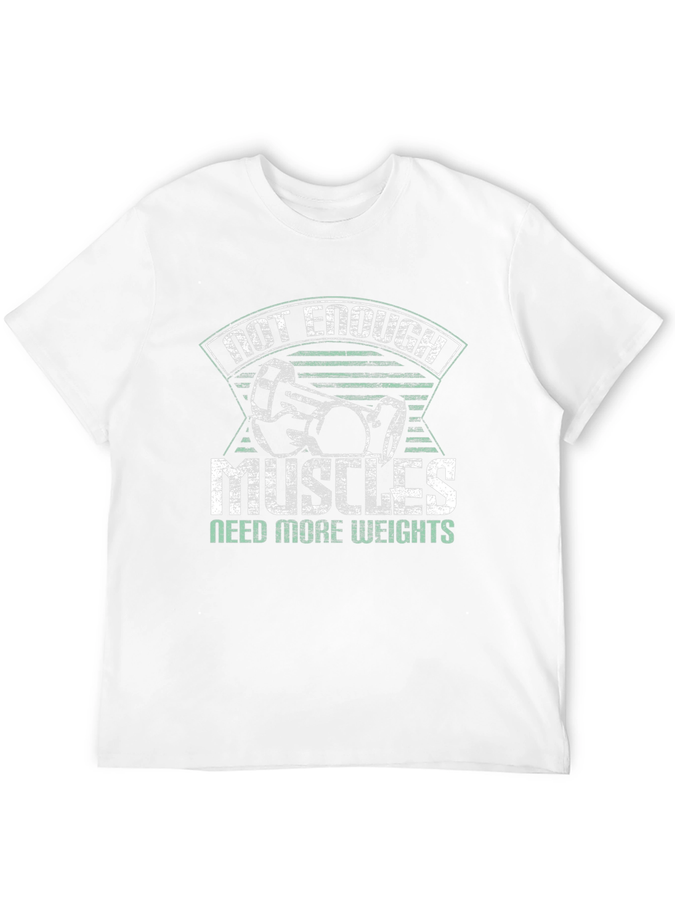 Not Enough Muscles Need More Weights T-Shirt