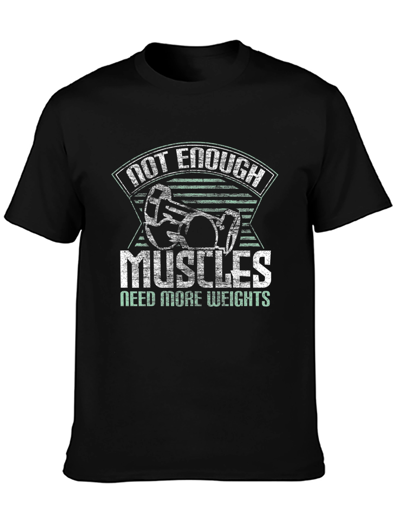 Not Enough Muscles Need More Weights T-Shirt