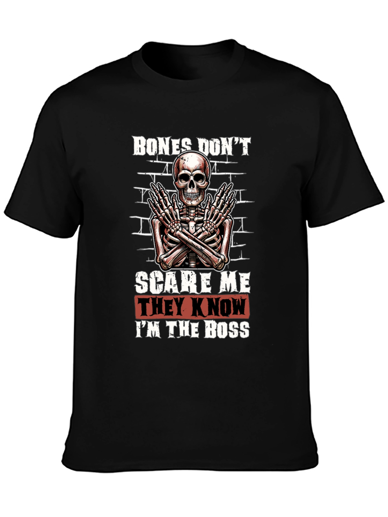 Bones Dont Scare Me Skeleton Graphic Tee
