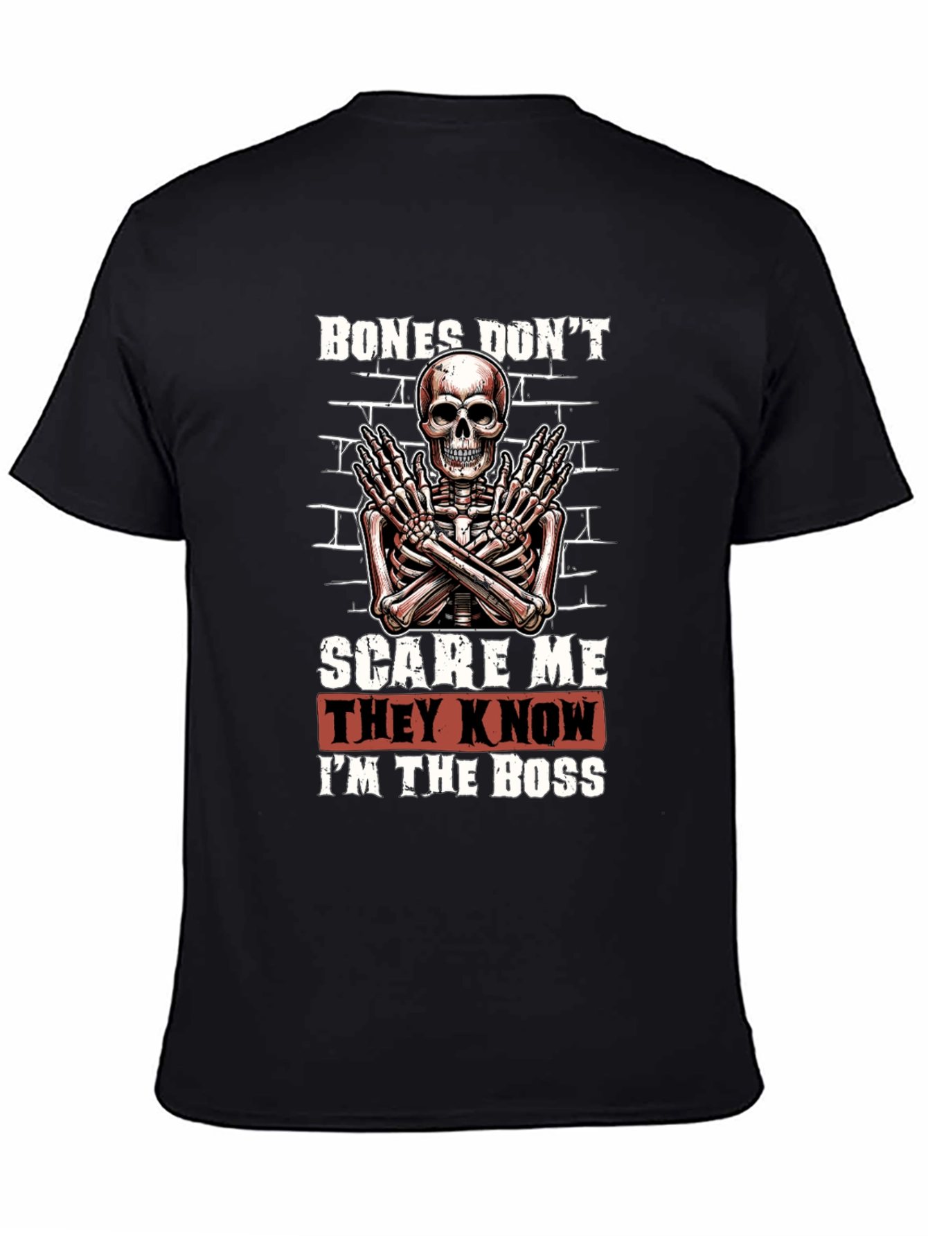 Bones Dont Scare Me Skeleton Graphic Tee