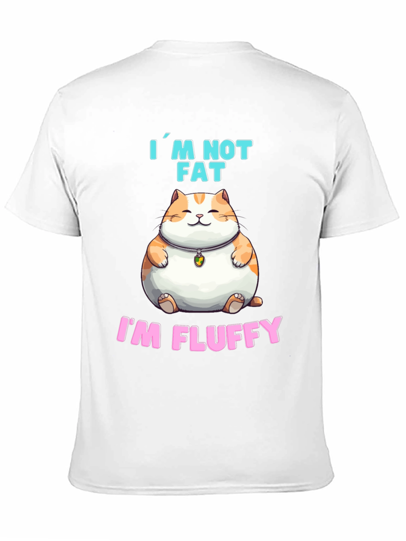 Im Not Fat Im Fluffy T-Shirt