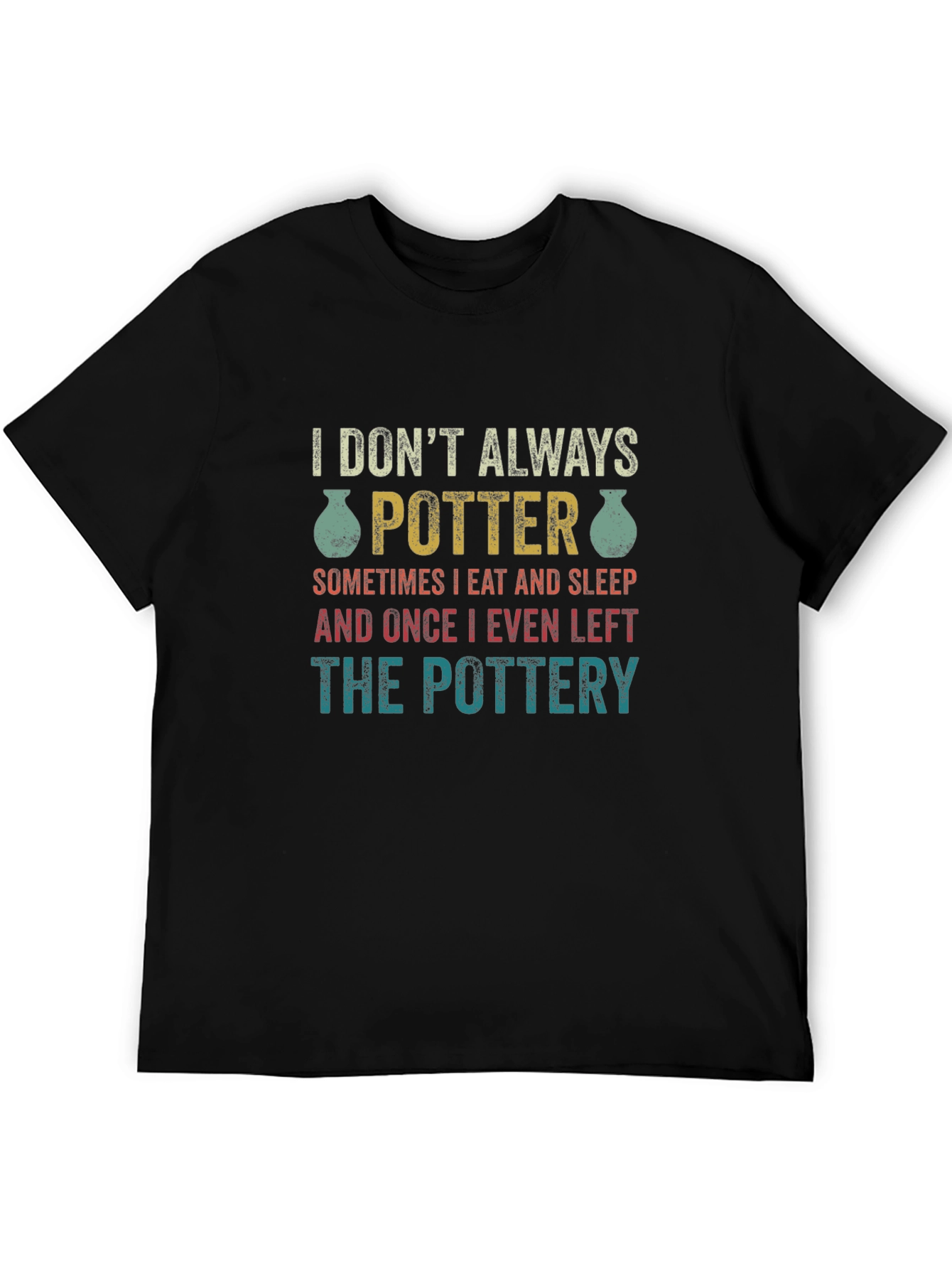 I Dont Always Potter T-Shirt - Black