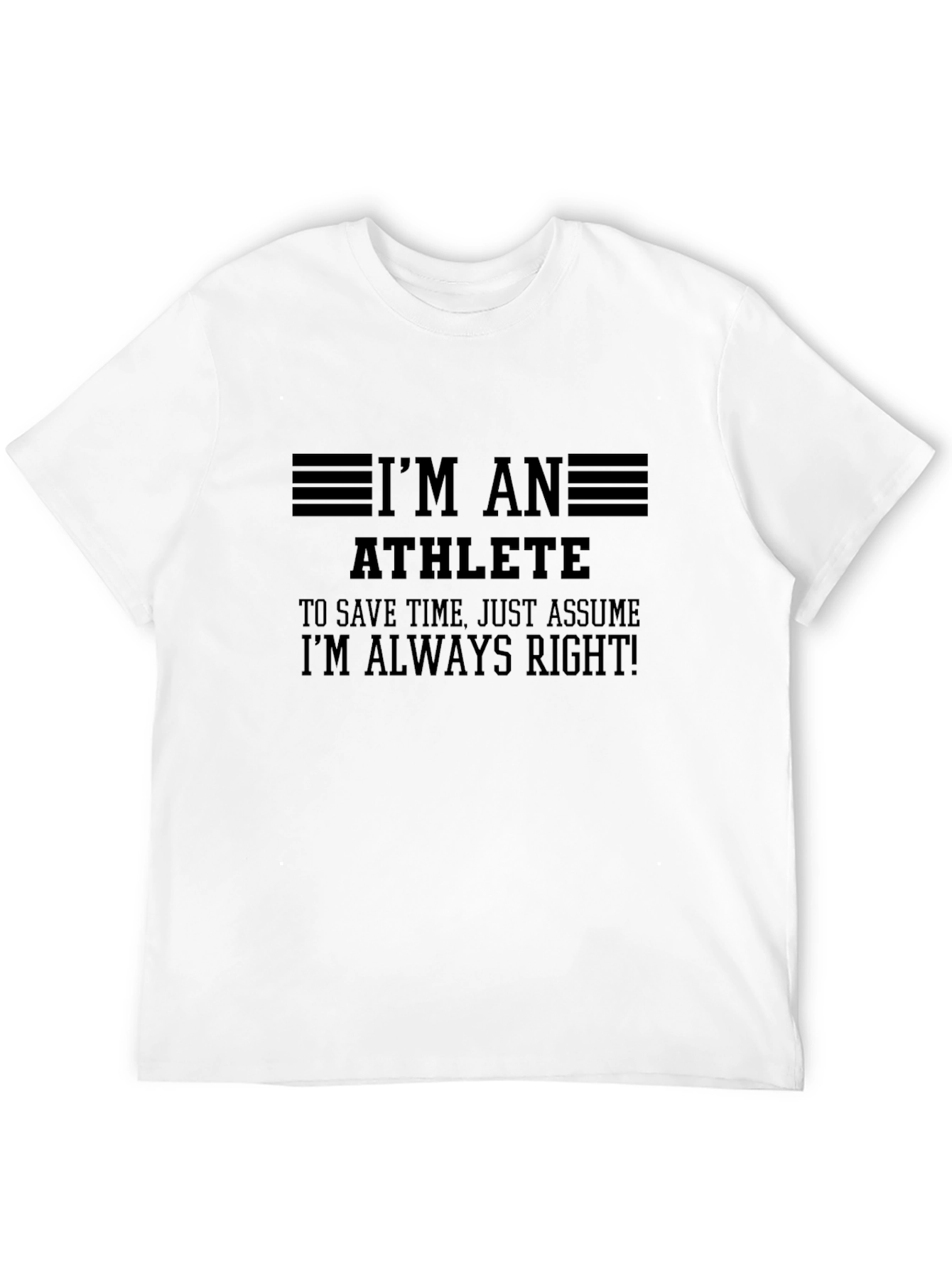 Im An Athlete Always Right! Black T-Shirt