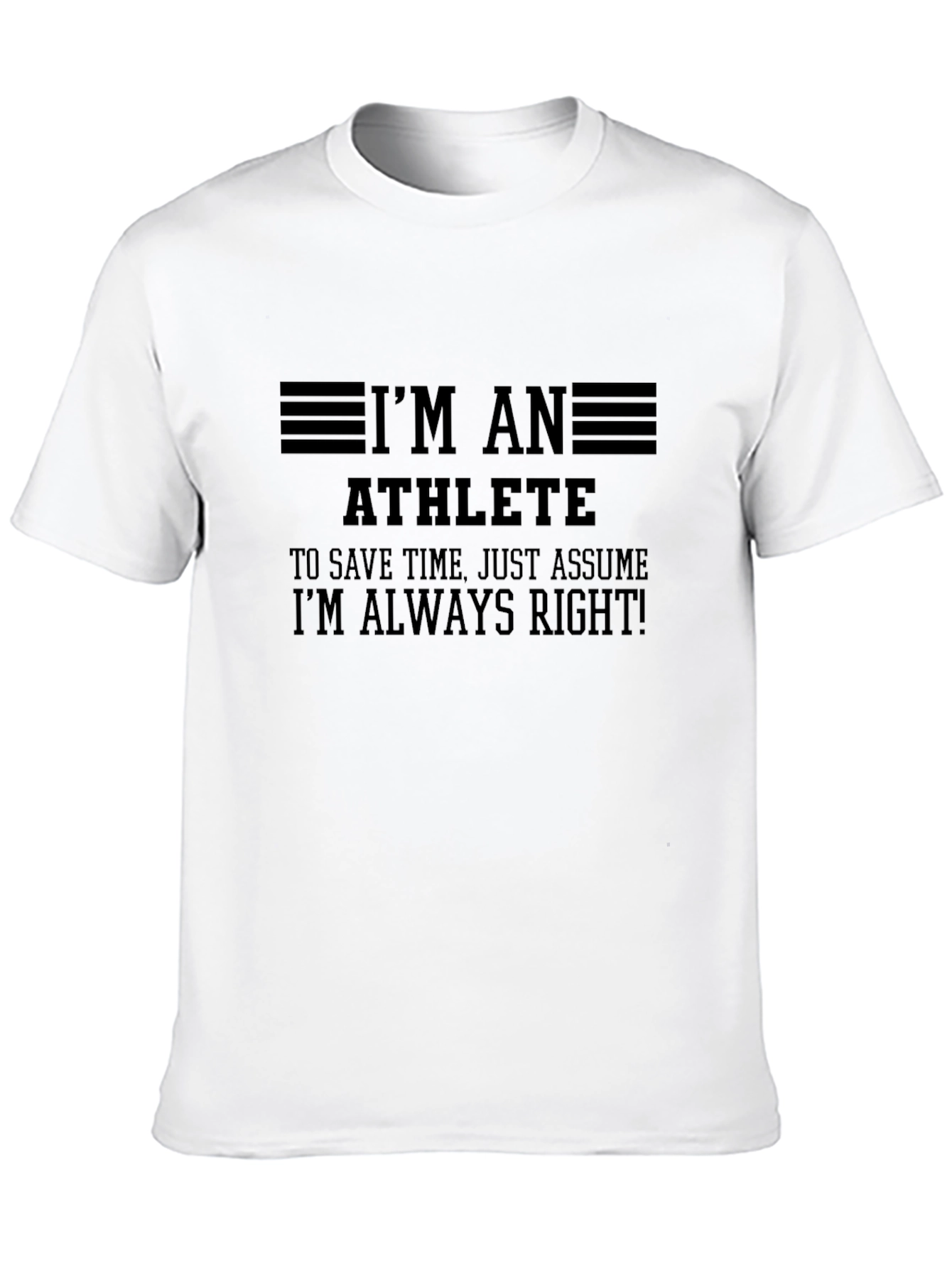Im An Athlete Always Right! Black T-Shirt