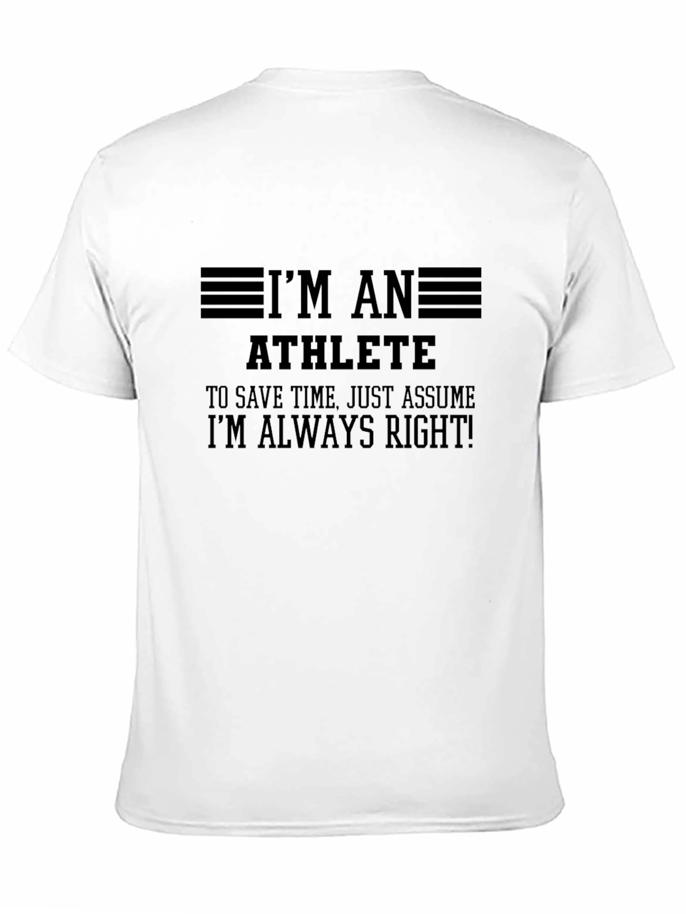 Im An Athlete Always Right! Black T-Shirt