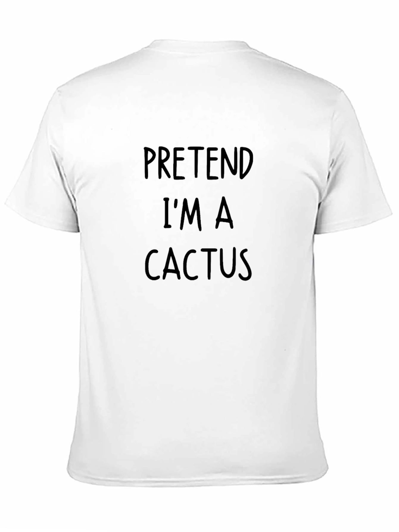 Pretend Im A Cactus T-Shirt