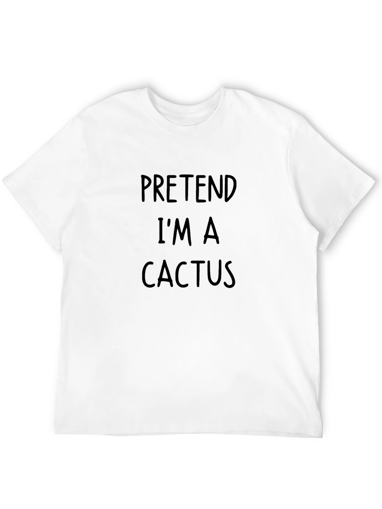 Pretend Im A Cactus T-Shirt