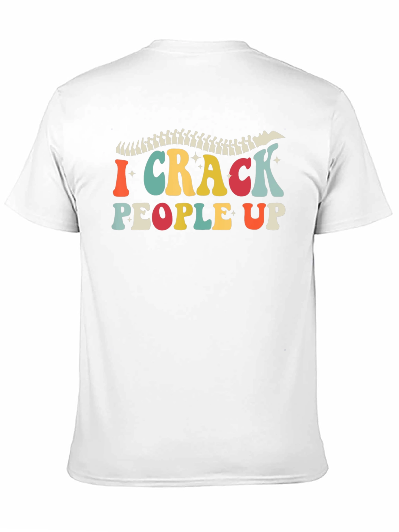 I Crack People Up Chiropractic T-Shirt