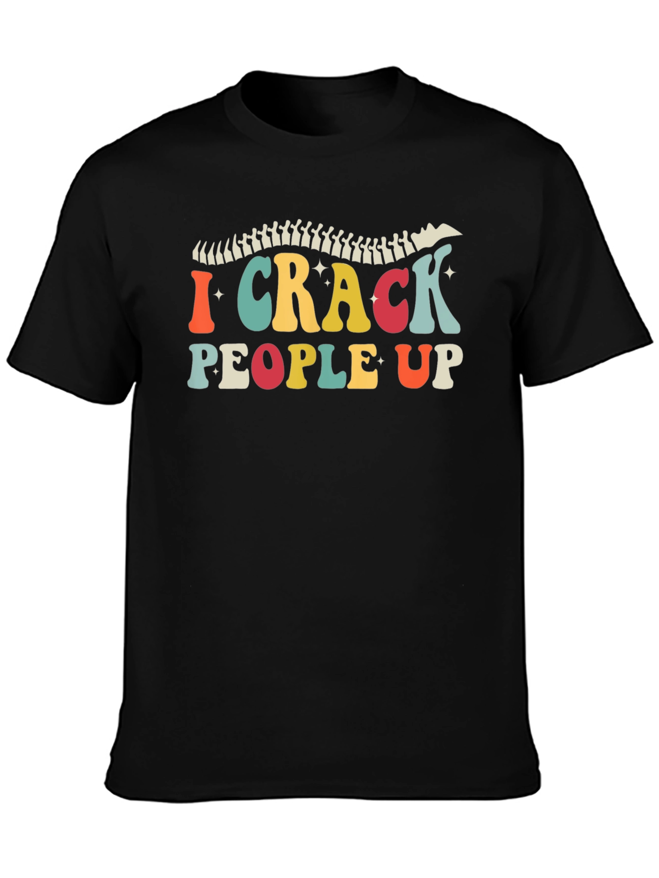 I Crack People Up Chiropractic T-Shirt
