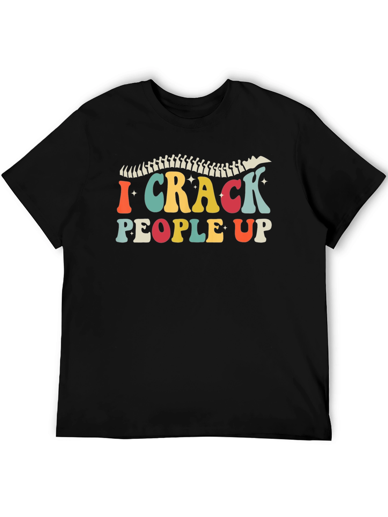 I Crack People Up Chiropractic T-Shirt