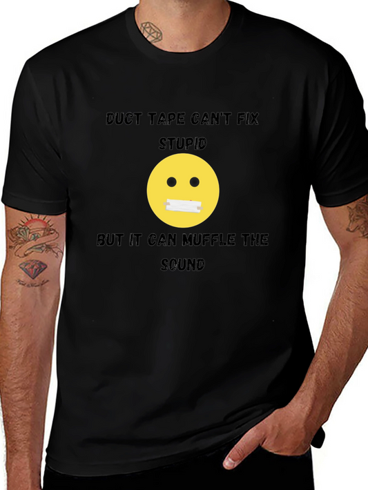 Duct Tape Cant Fix Stupid Graphic T-Shirt