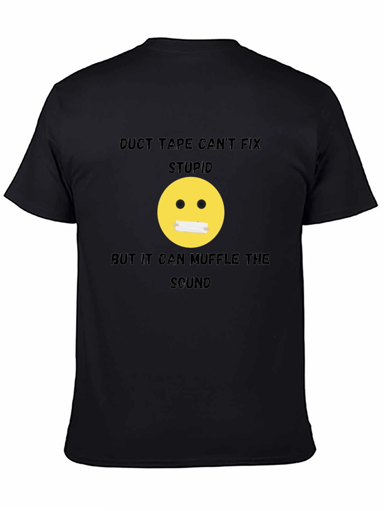 Duct Tape Cant Fix Stupid Graphic T-Shirt